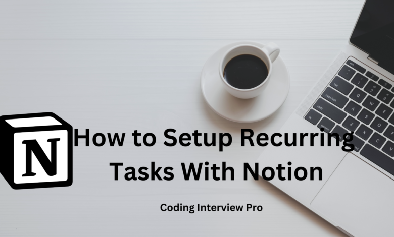 How to Setup Recurring Tasks With Notion