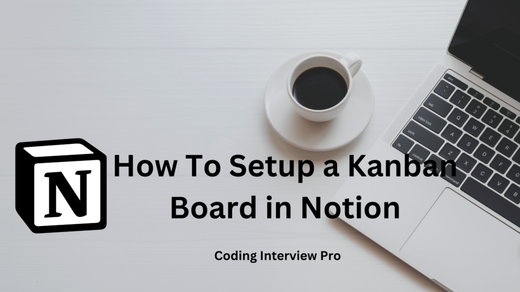 How To Setup A Kanban Board In Notion